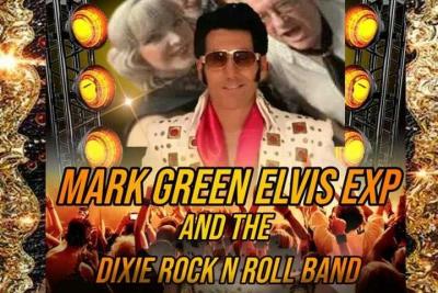 The Mark Green ELVIS EXPERIENCE With The Dixie Rock'n'Roll Band poster